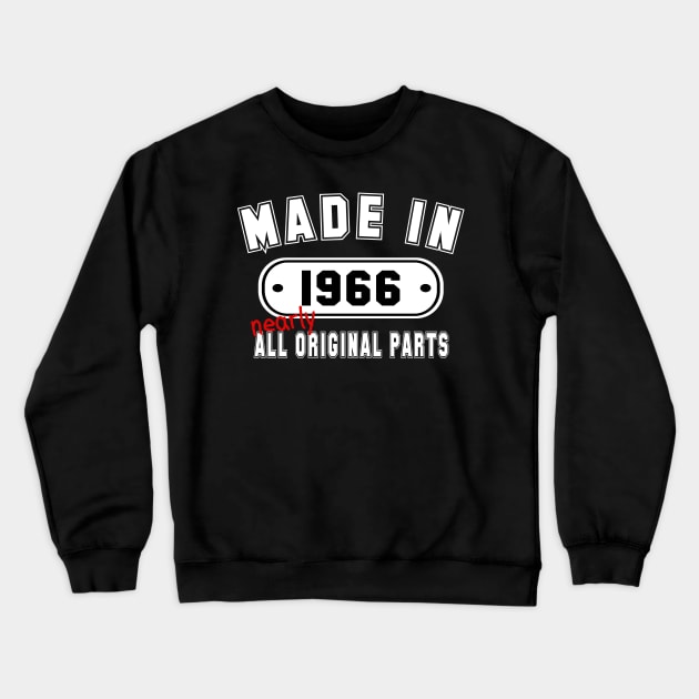 Made In 1966 Nearly All Original Parts Crewneck Sweatshirt by PeppermintClover